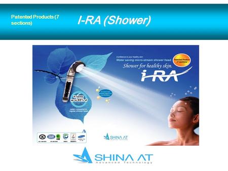 I-RA (Shower) Patented Products (7 sections). Heat-Resisting PCMain material 0.7~7.5kgf / ㎠ / 0~70 ℃ Usable Water Pressure / Temperature 62.0(W)X53.0(D)X240.0(H)