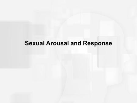 Sexual Arousal and Response