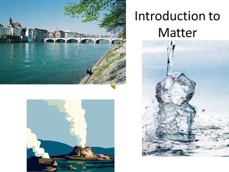 Introduction to Matter