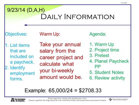 1.3.4.G1 © Take Charge Today – February 2006– Planet Paycheck – Slide 1 Funded by a grant from Take Charge America, Inc. to the Norton School of Family.