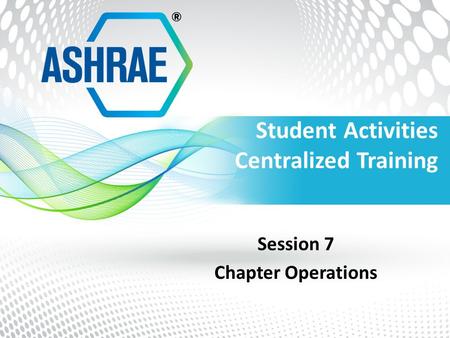 Student Activities Centralized Training Session 7 Chapter Operations.