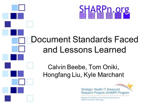 Document Standards Faced and Lessons Learned Calvin Beebe, Tom Oniki, Hongfang Liu, Kyle Marchant.