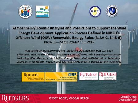 Atmospheric/Oceanic Analyses and Predictions to Support the Wind Energy Development Application Process Defined in NJBPU’s Offshore Wind (OSW) Renewable.