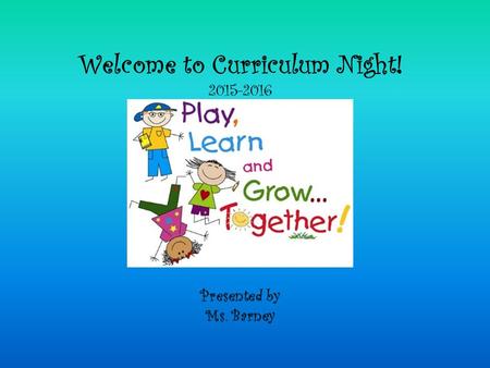 Welcome to Curriculum Night!