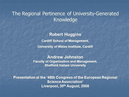 Robert Huggins Cardiff School of Management, University of Wales Institute, Cardiff Andrew Johnston Faculty of Organisation and Management, Sheffield Hallam.