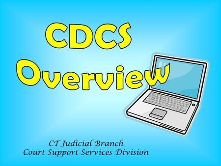 CT Judicial Branch Court Support Services Division.