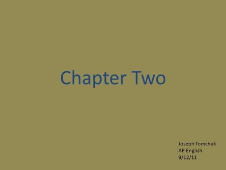 Chapter Two Joseph Tomchak AP English 9/12/11. Close Reading Close reading is the analysis of a text, which can reveal many factors such as style When.