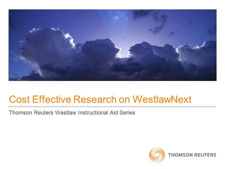 Cost Effective Research on WestlawNext