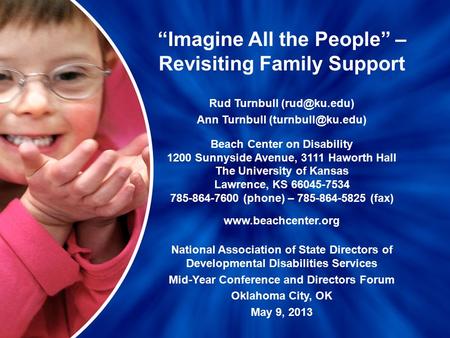 “Imagine All the People” – Revisiting Family Support Rud Turnbull Ann Turnbull Beach Center on Disability 1200 Sunnyside.