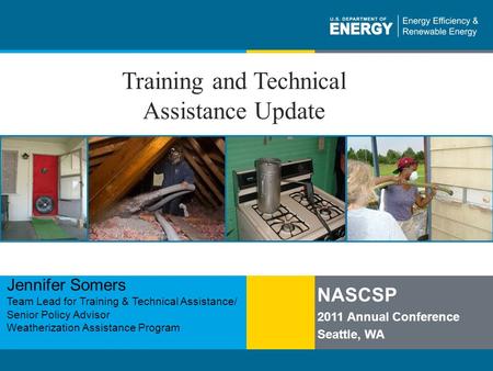 1 | WAP Training & Technical Assistance Tools and Resourceseere.energy.gov Training and Technical Assistance Update Jennifer Somers Team Lead for Training.