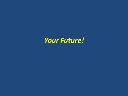 Your Future!. Some Job Options for Biologists Academia – Professor – Lab Technician State and Federal Government (State environmental and wildlife divisions,