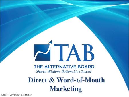 Direct & Word-of-Mouth Marketing ©1987 – 2008 Allen E. Fishman.