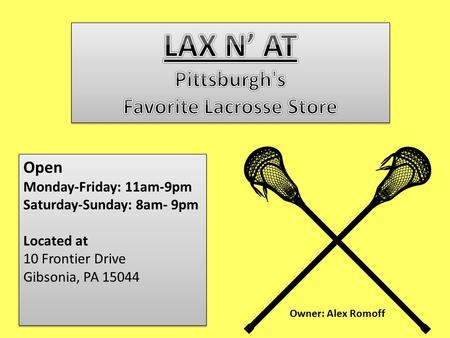 Open Monday-Friday: 11am-9pm Saturday-Sunday: 8am- 9pm Located at 10 Frontier Drive Gibsonia, PA 15044 Open Monday-Friday: 11am-9pm Saturday-Sunday: 8am-