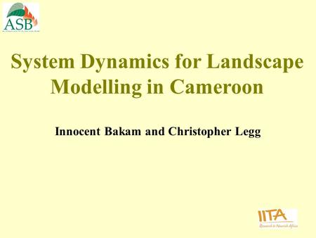 Innocent Bakam and Christopher Legg System Dynamics for Landscape Modelling in Cameroon.