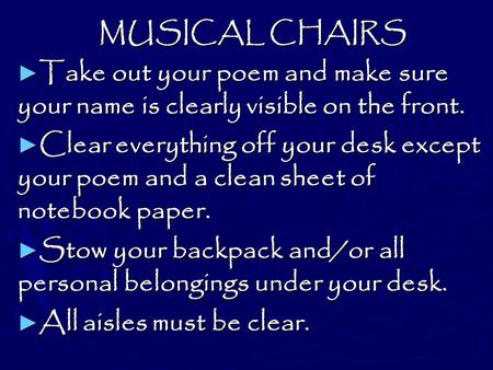 Stow your backpack and/or all personal belongings under your desk.