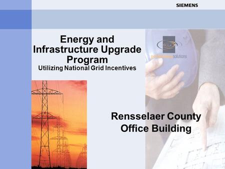 Building Technologies Energy and Infrastructure Upgrade Program Utilizing National Grid Incentives Rensselaer County Office Building.