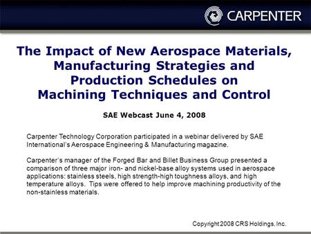 Copyright 2008 CRS Holdings, Inc.