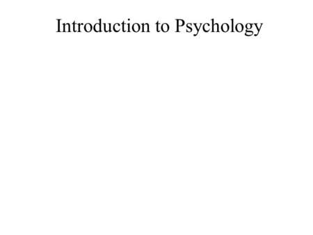 Introduction to Psychology