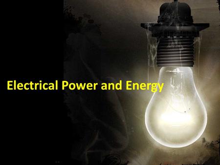 Electrical Power and Energy. When a battery sends a current through a resistor, as in Fig. the battery is furnishing energy to resistor. In effect, the.