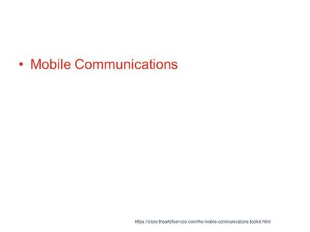 Mobile Communications https://store.theartofservice.com/the-mobile-communications-toolkit.html.