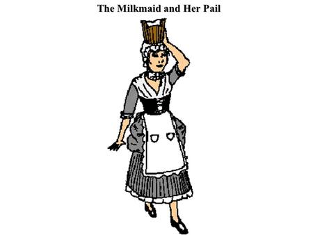 The Milkmaid and Her Pail