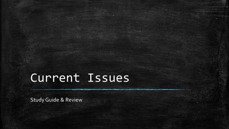 Current Issues Study Guide & Review. Expanding Global Communications How have computers and the internet contributed to global communication?