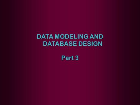 DATA MODELING AND DATABASE DESIGN