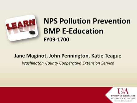 NPS Pollution Prevention BMP E-Education FY09-1700 Jane Maginot, John Pennington, Katie Teague Washington County Cooperative Extension Service.