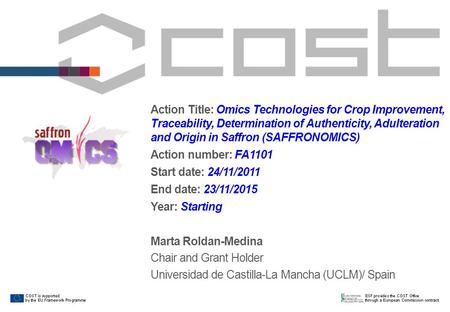 Action Title: Omics Technologies for Crop Improvement, Traceability, Determination of Authenticity, Adulteration and Origin in Saffron (SAFFRONOMICS) Action.