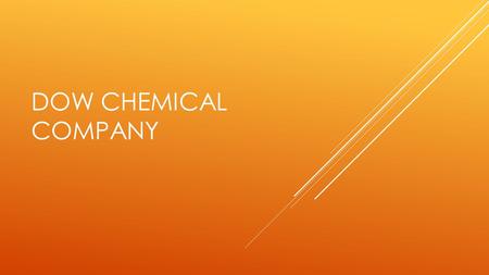 DOW CHEMICAL COMPANY. I was beginning to live with the gift of what it means to be underestimated. What happens when the world often assumes, before you’ve.