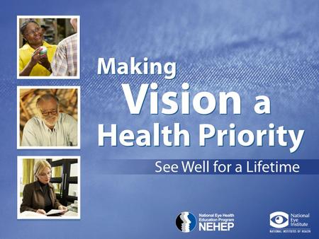 Everyone’s Vision Can Change With Age  Some vision changes make it difficult to perform everyday activities.  These changes can also impact one’s feeling.