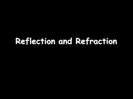 Reflection and Refraction. Light travels VERY FAST – around 300,000,000 m/s (that’s 670,000 mph) At this speed it can go around the world 8 times in one.