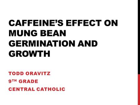 Caffeine’s Effect on Mung Bean Germination and growth