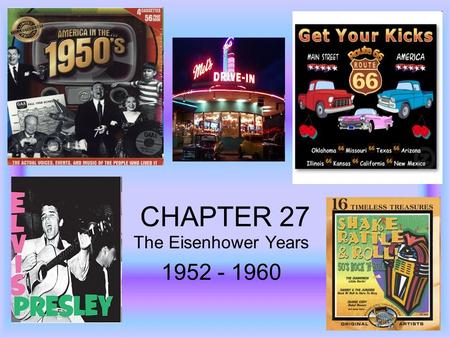 CHAPTER 27 The Eisenhower Years 1952 - 1960. Summarize the election of 1952 (R) - Eisehnower / Nixon Ticket (D) - Stevenson / Sparkman Ticket Eisenhower.