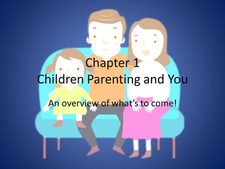 Chapter 1 Children Parenting and You