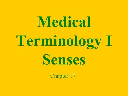 Medical Terminology I Senses