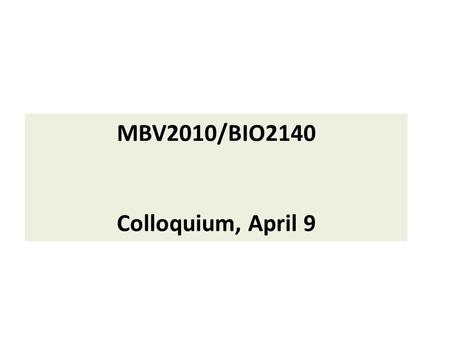 MBV2010/BIO2140 Colloquium, April 9. RULES Multiple choice Only one correct answer 30-60 seconds to answer No textbook, computer, mobile phone, please.