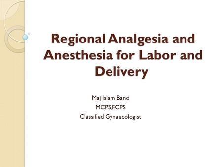 Regional Analgesia and Anesthesia for Labor and Delivery