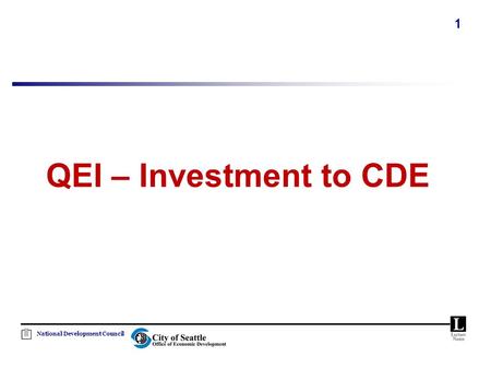 National Development Council 1 QEI – Investment to CDE.