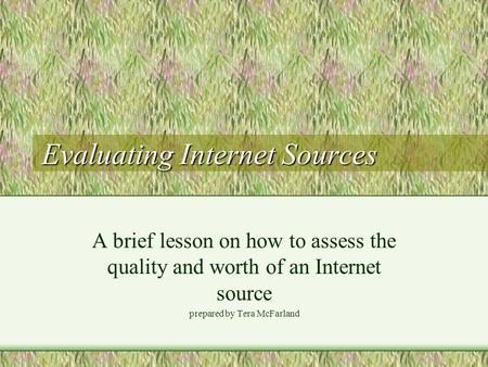 Evaluating Internet Sources