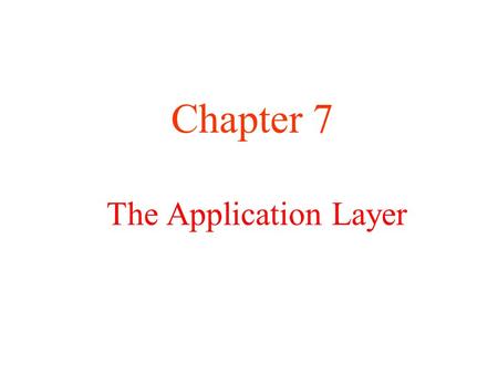 The Application Layer Chapter 7. DNS – The Domain Name System a)The DNS Name Space b)Resource Records c)Name Servers.