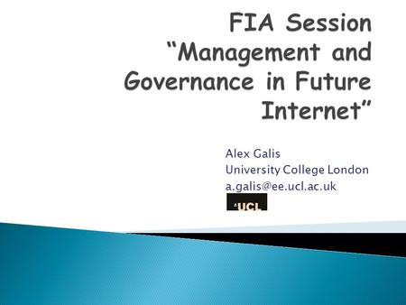 Alex Galis University College London