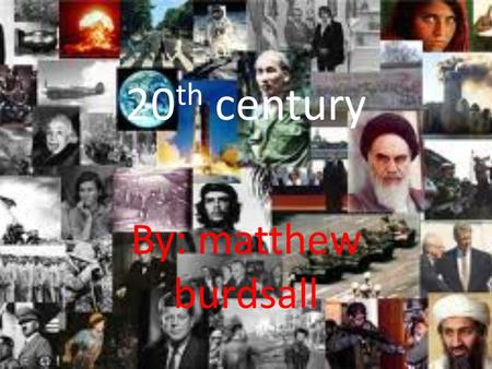 20 th century By: matthew burdsall. what we have. In the begin of the 20 th century is horse and buggy. Boats still used wind power. Almost everything.