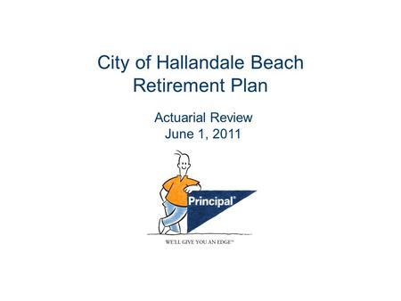 City of Hallandale Beach Retirement Plan Actuarial Review June 1, 2011.