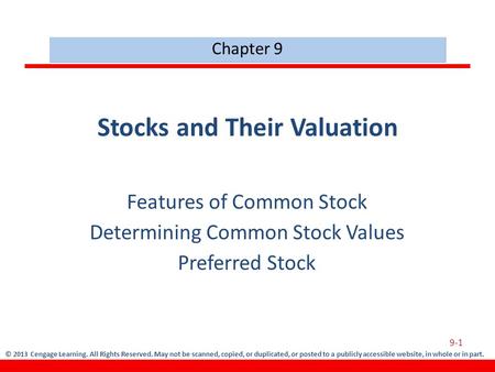 © 2013 Cengage Learning. All Rights Reserved. May not be scanned, copied, or duplicated, or posted to a publicly accessible website, in whole or in part.