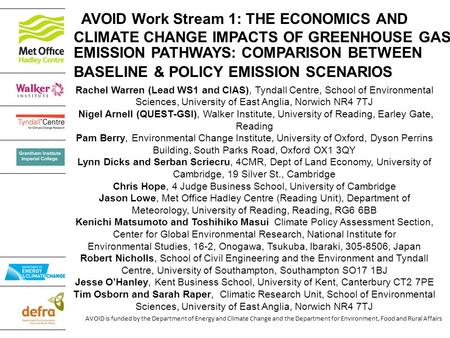 AVOID is funded by the Department of Energy and Climate Change and the Department for Environment, Food and Rural Affairs AVOID Work Stream 1: THE ECONOMICS.