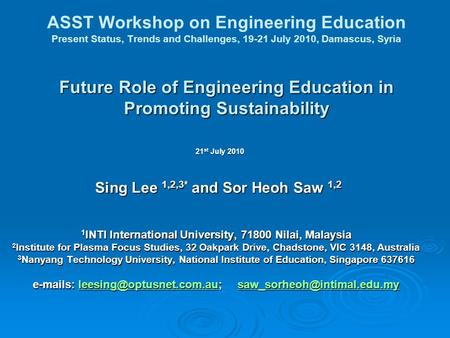 Future Role of Engineering Education in Promoting Sustainability ASST Workshop on Engineering Education Present Status, Trends and Challenges, 19-21 July.