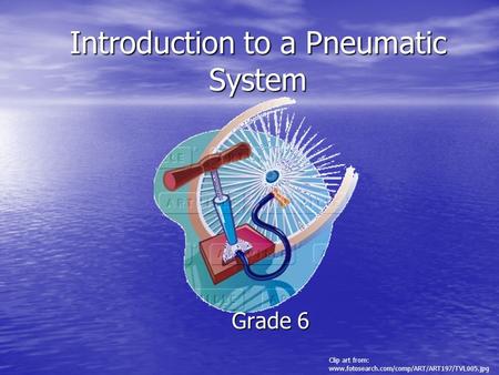 Introduction to a Pneumatic System