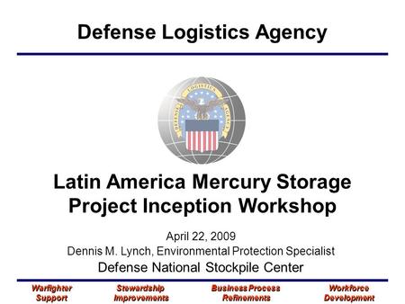 Defense Logistics Agency Warfighter Stewardship Business Process Workforce Support Improvements Refinements Development Warfighter Stewardship Business.