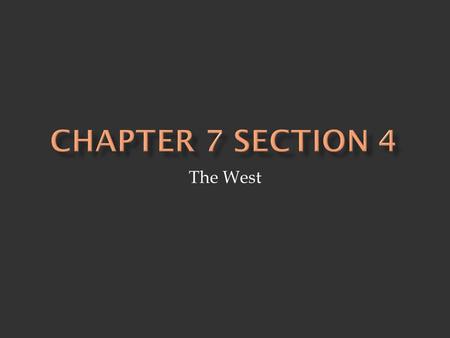 The West.  Water - shapes natural vegetation, economic activity, and population density.  Dry Areas (little precipitation) - natural vegetation: short.